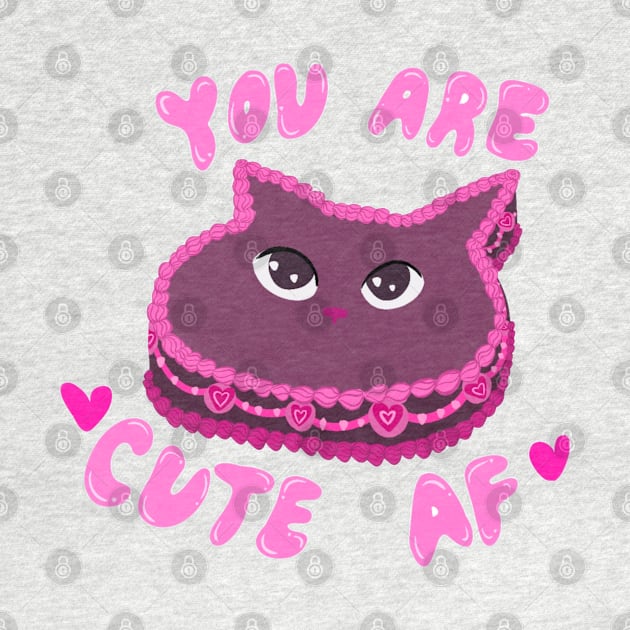 You are cute AF by hgrasel